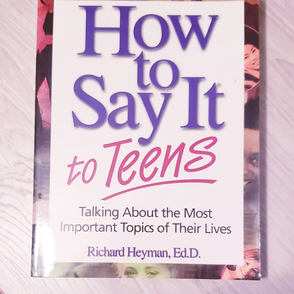 How to say it to teens by Richard Heyman ED. D